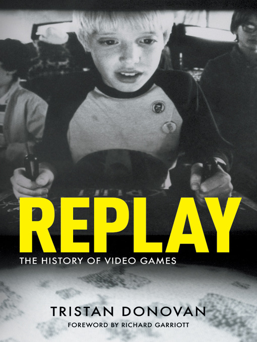 Replay (eBook): The History of Video Games